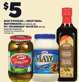 Independent City Market BICK'S PICKLES, 1 L, KRAFT REAL MAYONNAISE, 650-890 ML OR PC SPLENDIDO OLIVE OIL, 500 ML offer