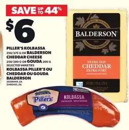 Independent City Market PILLER'S KOLBASSA, 250/375 G OR BALDERSON CHEDDAR CHEESE, 250/280 G OR GOUDA offer
