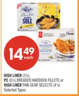 Shoppers Drug Mart HIGH LINER (5's), PC (6's) BREADED HADDOCK FILLETS or HIGH LINER PAN-SEAR SELECTS (4's) offer