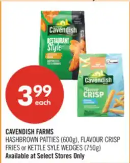 Shoppers Drug Mart CAVENDISH FARMS HASHBROWN PATTIES (600g), FLAVOUR CRISP FRIES or KETTLE SYLE WEDGES (750g) offer