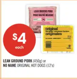 Shoppers Drug Mart LEAN GROUND PORK (450g) or NO NAME ORIGINAL HOT DOGS (12's) offer