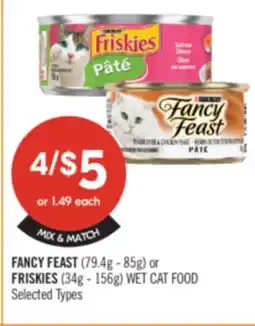 Shoppers Drug Mart FANCY FEAST (79.4 g - 85g) or FRISKIES (34g - 156g) WET CAT FOOD offer