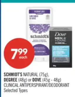 Shoppers Drug Mart SCHMIDT'S NATURAL (75g), DEGREE (48g) or DOVE (45g - 48g) CLINICAL DEODORANT offer