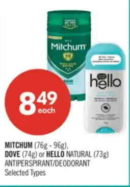 Shoppers Drug Mart MITCHUM (76g - 96g), DOVE (74g) or HELLO NATURAL (73g) ANTIPERSPIRANT/DEODORANT offer