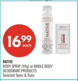 Shoppers Drug Mart NATIVE BODY SPRAY (99g) or WHOLE BODY DEODORANT PRODUCTS offer