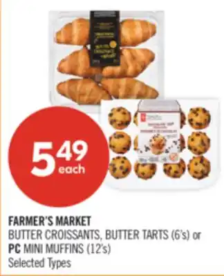 Shoppers Drug Mart FARMER'S MARKET BUTTER CROISSANTS, BUTTER TARTS (6's) or PC MINI MUFFINS (12's) offer