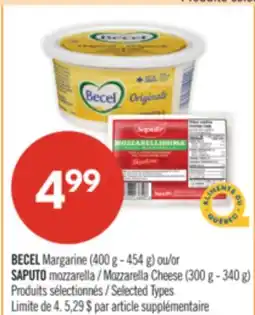 Pharmaprix BECEL Margarine (400 g - 454 g) or SAPUTO mozzarella / Mozzarella Cheese (300 g - 340 g) offer