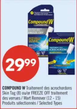 Pharmaprix COMPOUND W Traitement Skin Tag (8) or FREEZE OFF traitement Wart Remover (12 - 15) offer