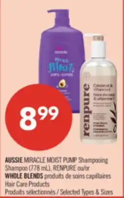 Pharmaprix AUSSIE MIRACLE MOIST PUMP Shampooing or WHOLE BLENDS Hair care products offer