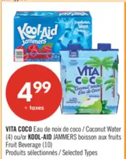 Pharmaprix VITA COCO Coconut Water (4) or KOOL-AID JAMMERS Fruit Beverage (10) offer