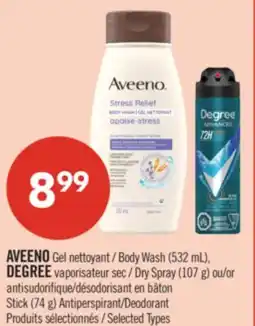 Pharmaprix AVEENO Body Wash (532 mL), DEGREE Dry Spray (107 g) or Stick (74 g) Antiperspirant/Deodorant offer