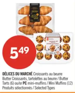 Pharmaprix DÉLICES DU MARCHÉ Butter Croissants or Butter Tarts (6) or PC mini-muffins offer
