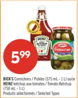 Pharmaprix BICK'S Pickles (375 mL - 1 L) or HEINZ ketchup Tomato Ketchup (750 mL - 1 L) offer
