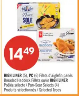 Pharmaprix HIGH LINER (5), PC (6) Breaded Haddock Fillets or HIGH LINER Pan-Sear Selects (4) offer
