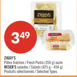 Pharmaprix ZIGGY'S Fresh Pasta (350 g) or RESER'S Salads (425 g - 454 g) offer