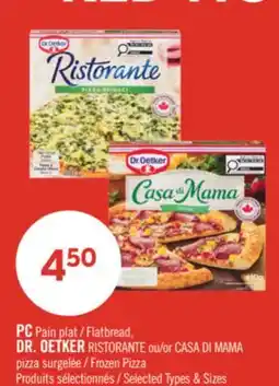 Pharmaprix PC Flatbread, DR. OETKER RISTORANTE or CASA DI MAMA Frozen Pizza offer