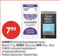 Pharmaprix SCHMIDT'S Natural (75 g), DEGREE (48 g) or DOVE (45 g - 48 g) CLINICAL antiperspirant/Deodorant offer