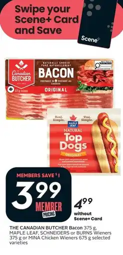 Sobeys The canadian butcher bacon maple leaf, schneiders or burns wieners or mina chicken wieners offer