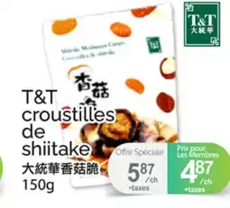 T&T Supermarket T&T CROUSTILLES DE SHIITAKE offer