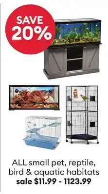 Petsmart ALL small pet, reptile, bird & aquatic habitats offer