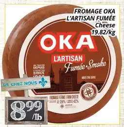 Supermarché PA FROMAGE OKA L'ARTISAN FUMÉE | Cheese offer