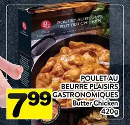 Supermarché PA POULET AU BEURRE PLAISIRS GASTRONOMIQUES | Butter Chicken offer