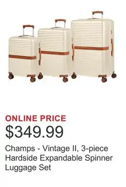 Costco Champs - Vintage II, 3-piece Hardside Expandable Spinner Luggage Set offer