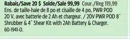 Canadian Tire 20V PWR POD 8 Shrubber & 4 Shear Kit with 2Ah Battery & Charger offer