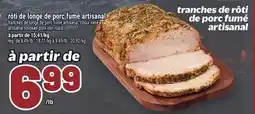 Metro RÔTI DE LONGE DE PORC FUMÉ ARTISANAL | ARTISANAL SMOKED PORK LOIN ROAST offer