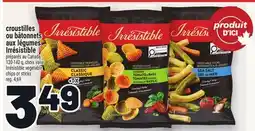 Metro CROUSTILLES OU BÂTONNETS AUX LÉGUMES IRRÉSISTIBLE | IRRÉSISTIBLE VEGETABLE CHIPS OR STICKS offer
