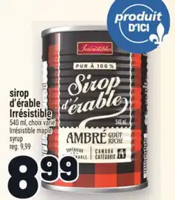 Metro SIROP D'ÉRABLE IRRÉSISTIBLE | IRRÉSISTIBLE MAPLE SYRUP offer