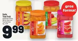 Metro FRUITS TRUE FRUIT | TRUE FRUIT FRUITS IMPORTÉ DE LA CHINE offer