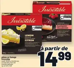 Metro GÂTEAU AU FROMAGE IRRESISTIBLE | IRRÉSISTIBLE CHEESECAKE offer