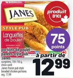 Metro PORTIONS DE POULET PANÉES STYLE PUB JANES | JANES FROZEN PUB STYLE offer