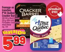 Metro FROMAGE EN TRANCHES P'TIT QUÉBEC, CRACKER BARREL | P'TITQUÉBEC, CRACKERBARREL SLICED CHEESE offer