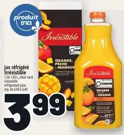 Metro JUS RÉFRIGÉRÉ IRRÉSISTIBLE | IRRÉSISTIBLE REFRIGERATED JUICE offer