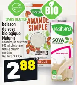 Metro BOISSON DE SOYA BIOLOGIQUE NATUR-A | NATUR-A ORGANIC SOY DRINK offer