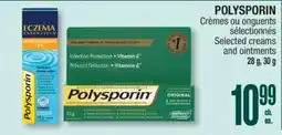Jean Coutu POLYSPORIN Selected creams and ointments offer