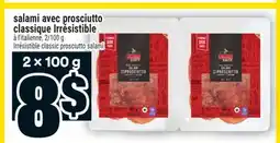 Super C salami avec prosciutto classique Irrésistible | Irrésistible classic prosciutto salami offer