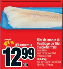 Super C filet de morue du Pacifique ou filet d'aiglefin frais | fresh Pacific cod fillet or haddock fillet offer