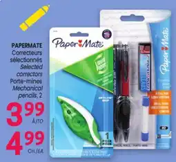 Uniprix PAPERMATE Correcteurs sélectionnés/Selected correctors Porte-mines Mechanical pencils offer