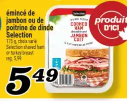 Marché Richelieu ÉMINCÉ DE JAMBON OU DE POITRINE DE DINDE SELECTION | SELECTION SHAVED HAM OR TURKEY BREAST offer