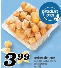 Marché Richelieu CERISES DE TERRE | GROUND CHERRIES offer