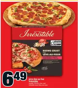 Super C PIZZA LÈVE-AU-FOUR IRRÉSISTIBLE | IRRÉSISTIBLE FROZEN RISING CRUST PIZZA offer