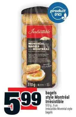 Super C BAGELS STYLE MONTRÉAL IRRÉSISTIBLE | IRRÉSISTIBLE MONTRÉAL STYLE offer