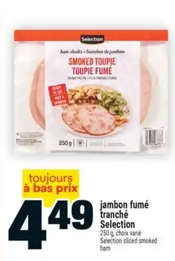 Super C JAMBON FUMÉ TRANCHÉ SELECTION | SELECTION SLICED SMOKED HAM offer