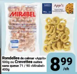 Pasquier Rondelles de calmar Appi's 500g ou Crevettes cuites sans queue 71 / 90 Mirabel400g offer