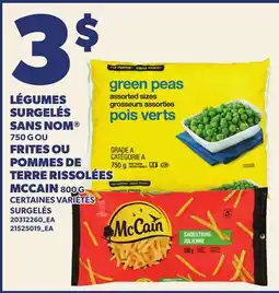 Provigo LÉGUMES SURGELÉS SANS NOM , 750 G OU FRITES OU POMMES DE TERRE RISSOLÉES MCCAIN, 800 G offer