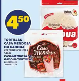 Provigo TORTILLAS CASA MENDOSA OU GADOUA, 340 G | CASA MENDOSA OR GADOUA TORTILLAS offer