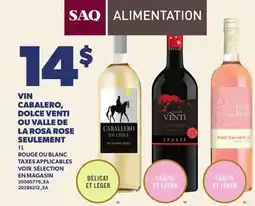 Provigo VIN CABALERO, DOLCE VENTI OU LA ROSA ROSE SEULEMENT offer